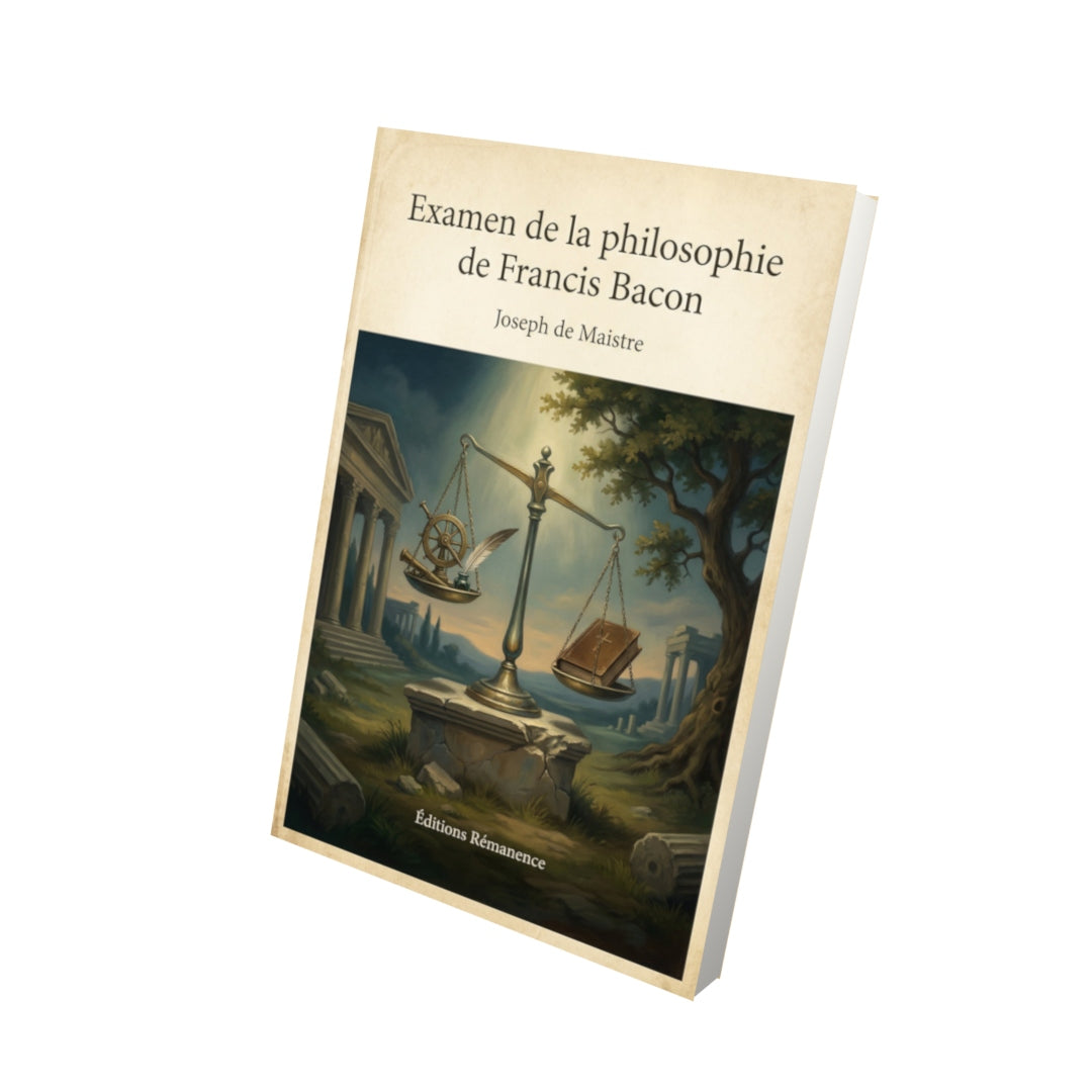 Livre Examen de la philosophie de Francis Bacon – Joseph de Maistre - Vue 3D - Editions Remanence