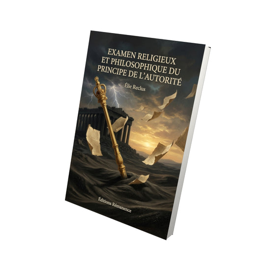 Livre Examen religieux et philosophique du principe de l’autorité par Élie Reclus - Vue 3D - Editions Remanence