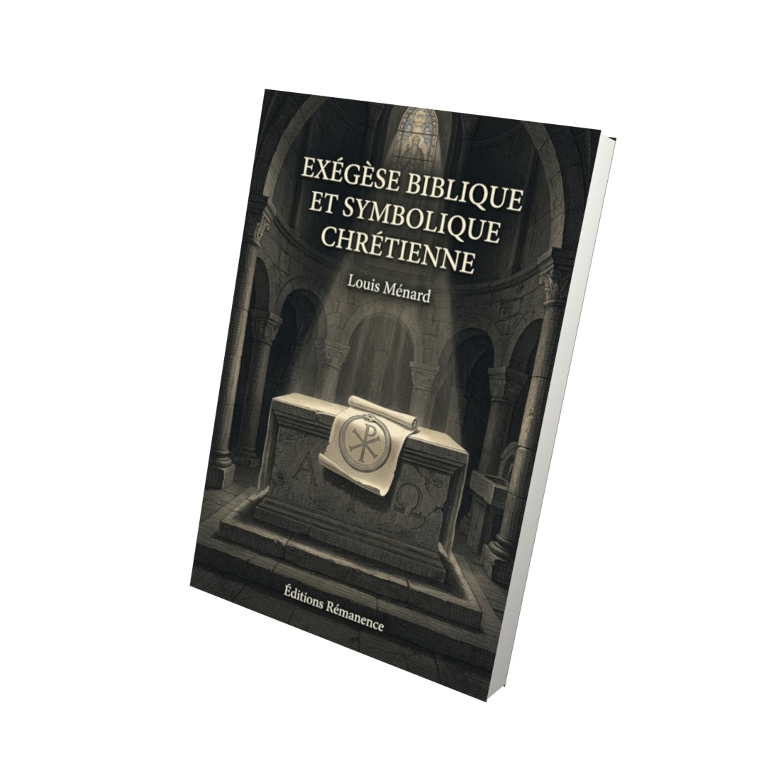 Livre Exégèse biblique et Symbolique Chrétienne par Louis Ménard - Vue 3D - Editions Remanence