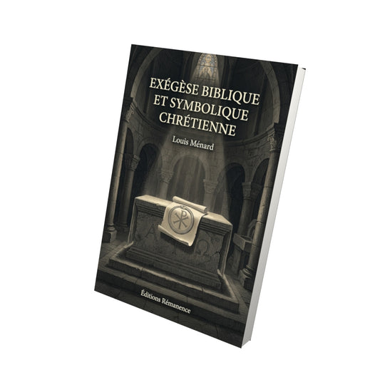 Livre Exégèse biblique et Symbolique Chrétienne par Louis Ménard - Vue 3D - Editions Remanence