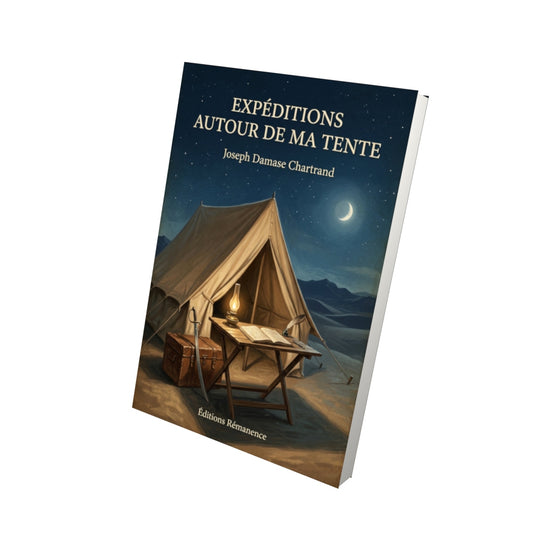 Livre Expéditions autour de ma tente - Joseph Damase Chartrand - Vue 3D - Editions Remanence