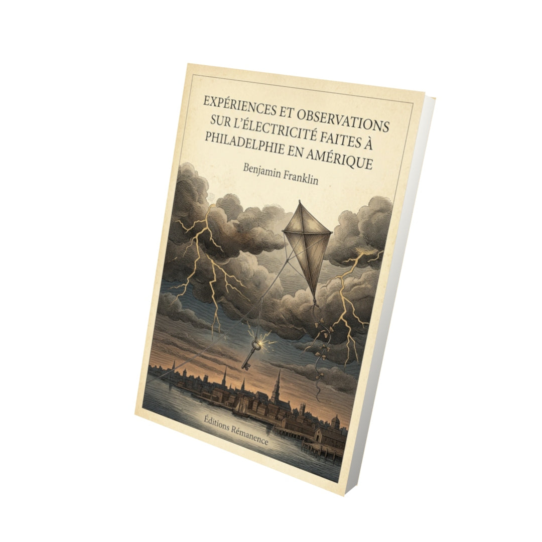 Livre Expériences et observations sur l'électricité faites à Philadelphie en Amérique - Benjamin Franklin - Vue 3D - Editions Remanence