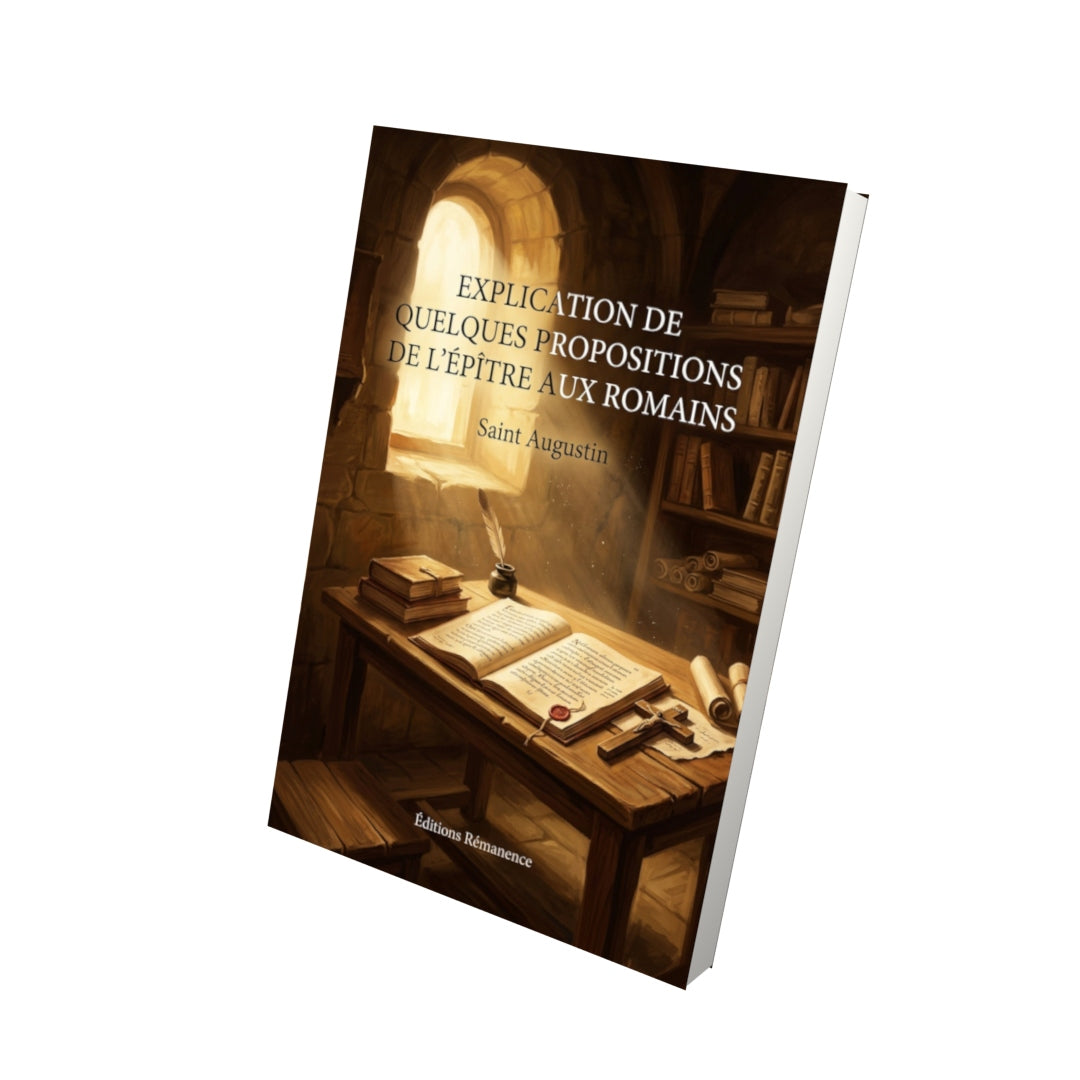 Livre Explication de quelques propositions de l'épître aux Romains - Saint Augustin - Vue 3D - Editions Remanence