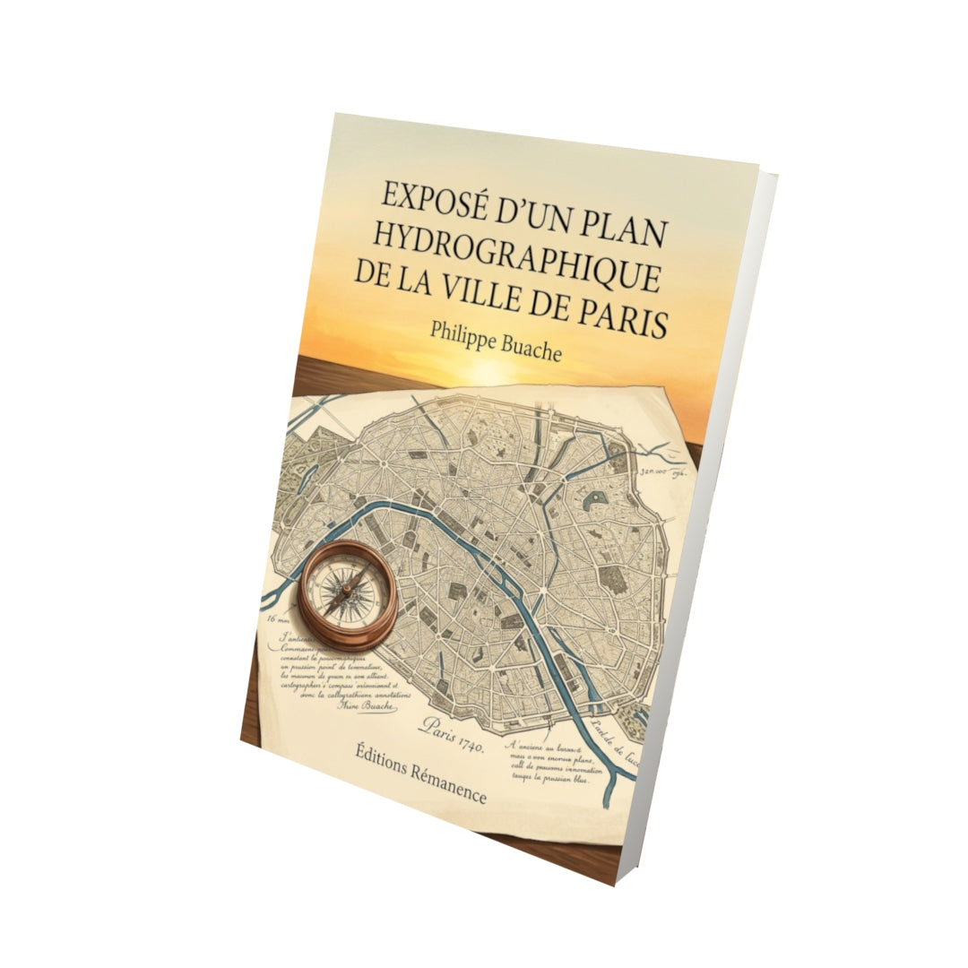 Livre Exposé d’un plan hydrographique de la ville de Paris par Philippe Buache - Vue 3D - Editions Remanence