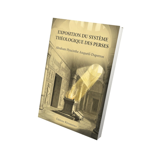 Livre Exposition du système théologique des Perses par Abraham Hyacinthe Anquetil-Duperron - Vue 3D - Editions Remanence