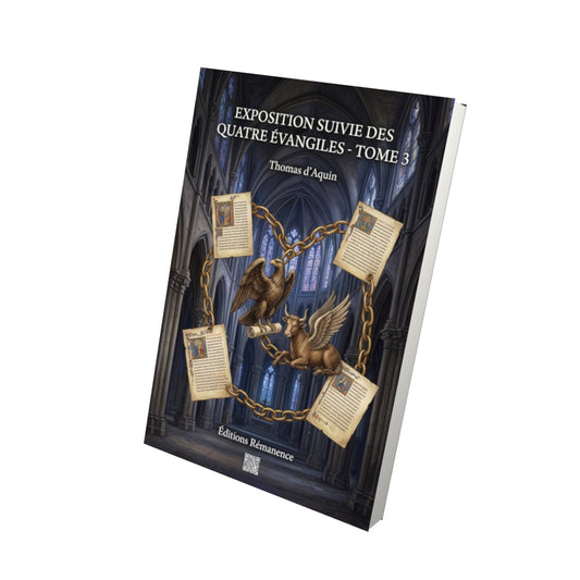 Livre Exposition suivie des quatre Évangiles - Tome 3 par Thomas d’Aquin - Vue 3D - Editions Remanence