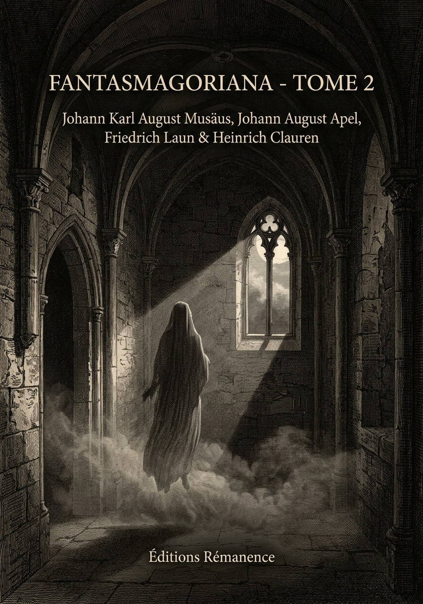 Livre Fantasmagoriana - Tome 2 par Johann Karl August Musäus, Johann August Apel, Friedrich Laun & Heinrich Clauren - Couverture - Editions Remanence