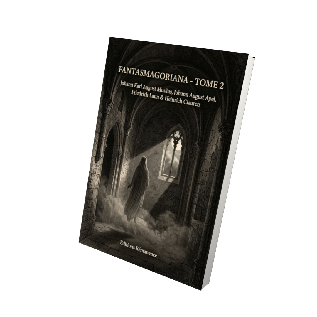 Livre Fantasmagoriana - Tome 2 par Johann Karl August Musäus, Johann August Apel, Friedrich Laun & Heinrich Clauren - Vue 3D - Editions Remanence