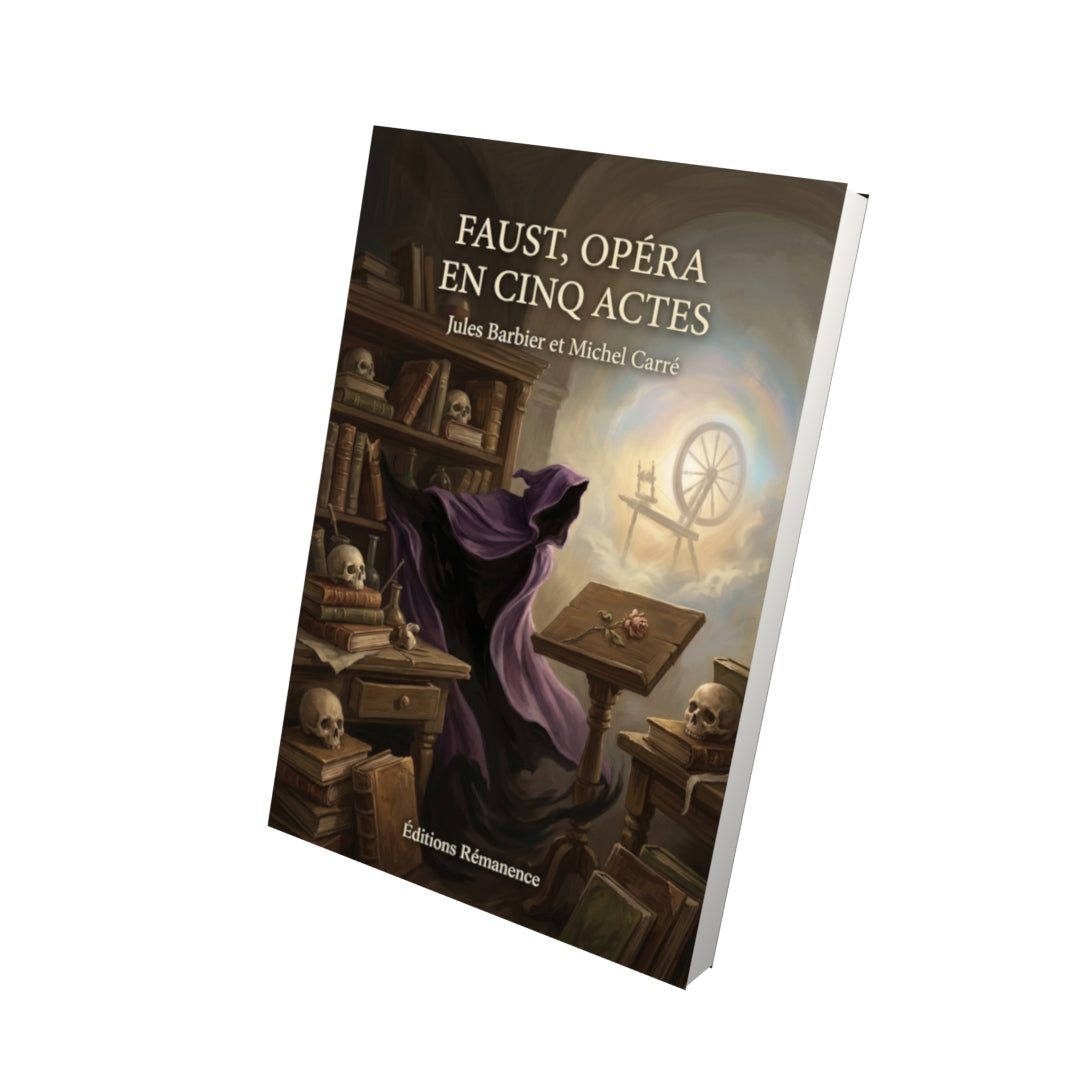 Livre Faust, opéra en cinq actes par Jules Barbier et Michel Carré - Vue 3D - Editions Remanence