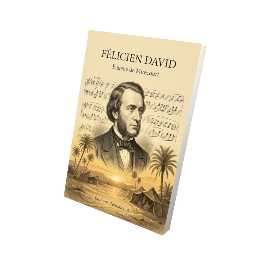 Livre Félicien David par Eugène de Mirecourt - Vue 3D - Editions Remanence