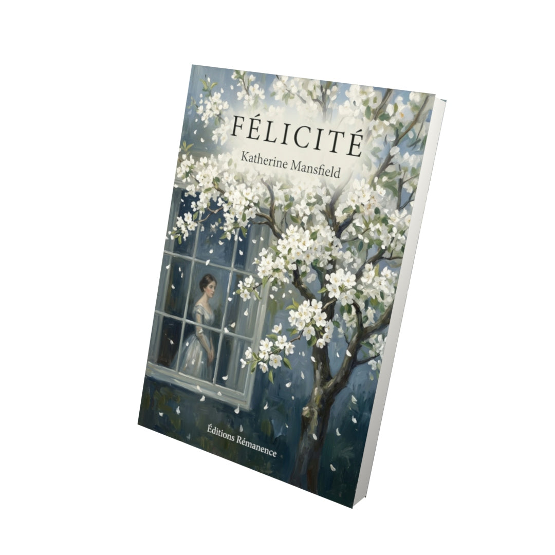 Livre Félicité par Katherine Mansfield - Vue 3D - Editions Remanence