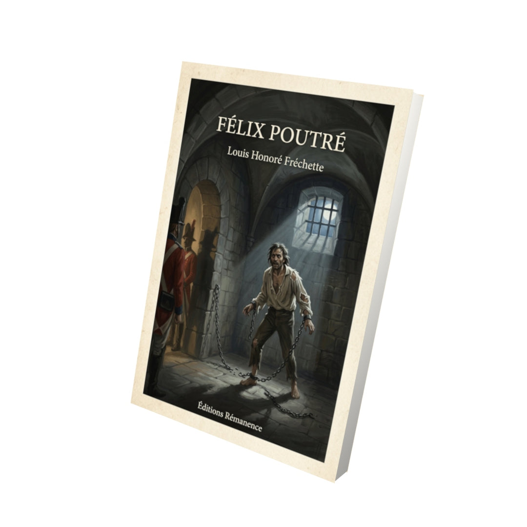 Livre Félix Poutré - Louis Honoré Fréchette - Vue 3D - Editions Remanence