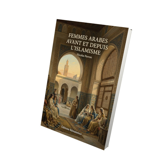 Livre Femmes arabes avant et depuis l’islamisme par Nicolas Perron - Vue 3D - Editions Remanence