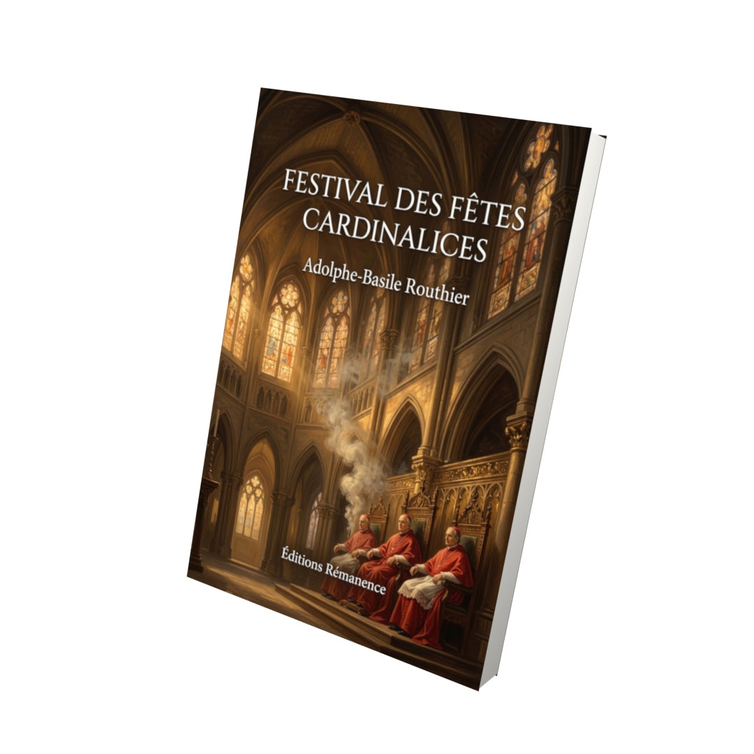 Livre Festival des fêtes cardinalices par Adolphe-Basile Routhier - Vue 3D - Editions Remanence