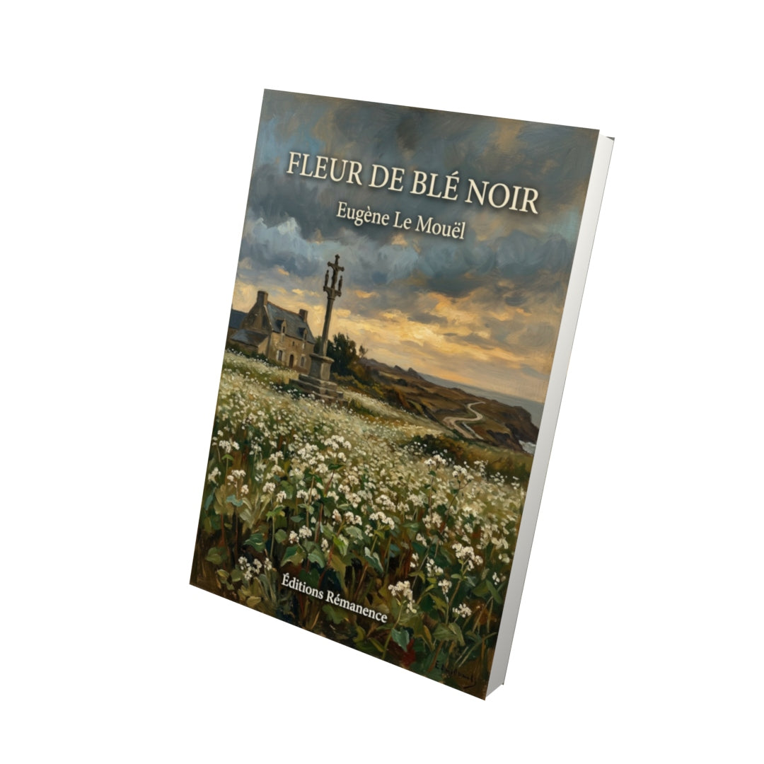 Livre Fleur de blé noir par Eugène Le Mouël - Vue 3D - Editions Remanence