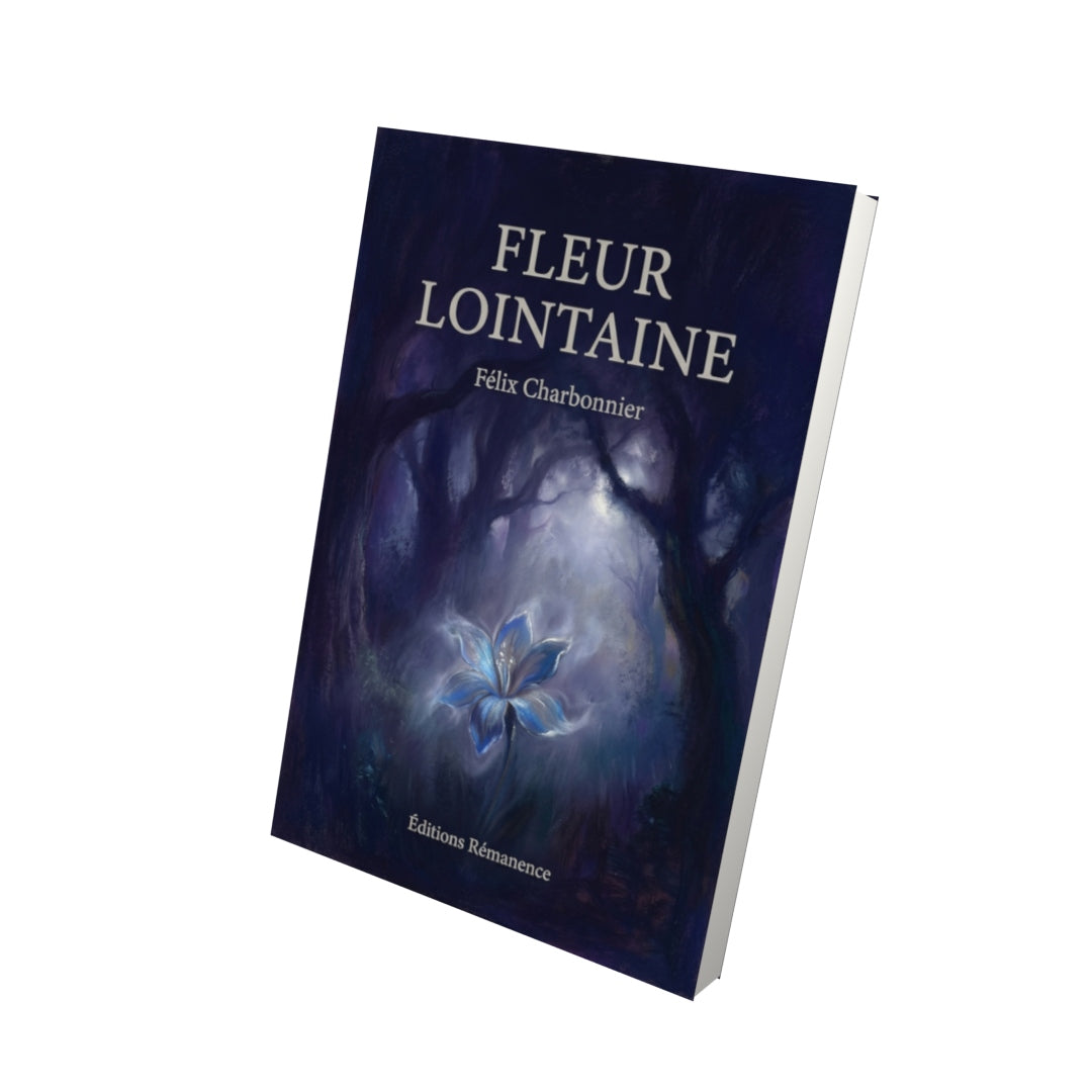 Livre Fleur lointaine par Félix Charbonnier - Vue 3D - Editions Remanence