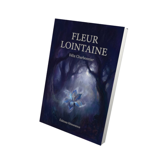 Livre Fleur lointaine par Félix Charbonnier - Vue 3D - Editions Remanence