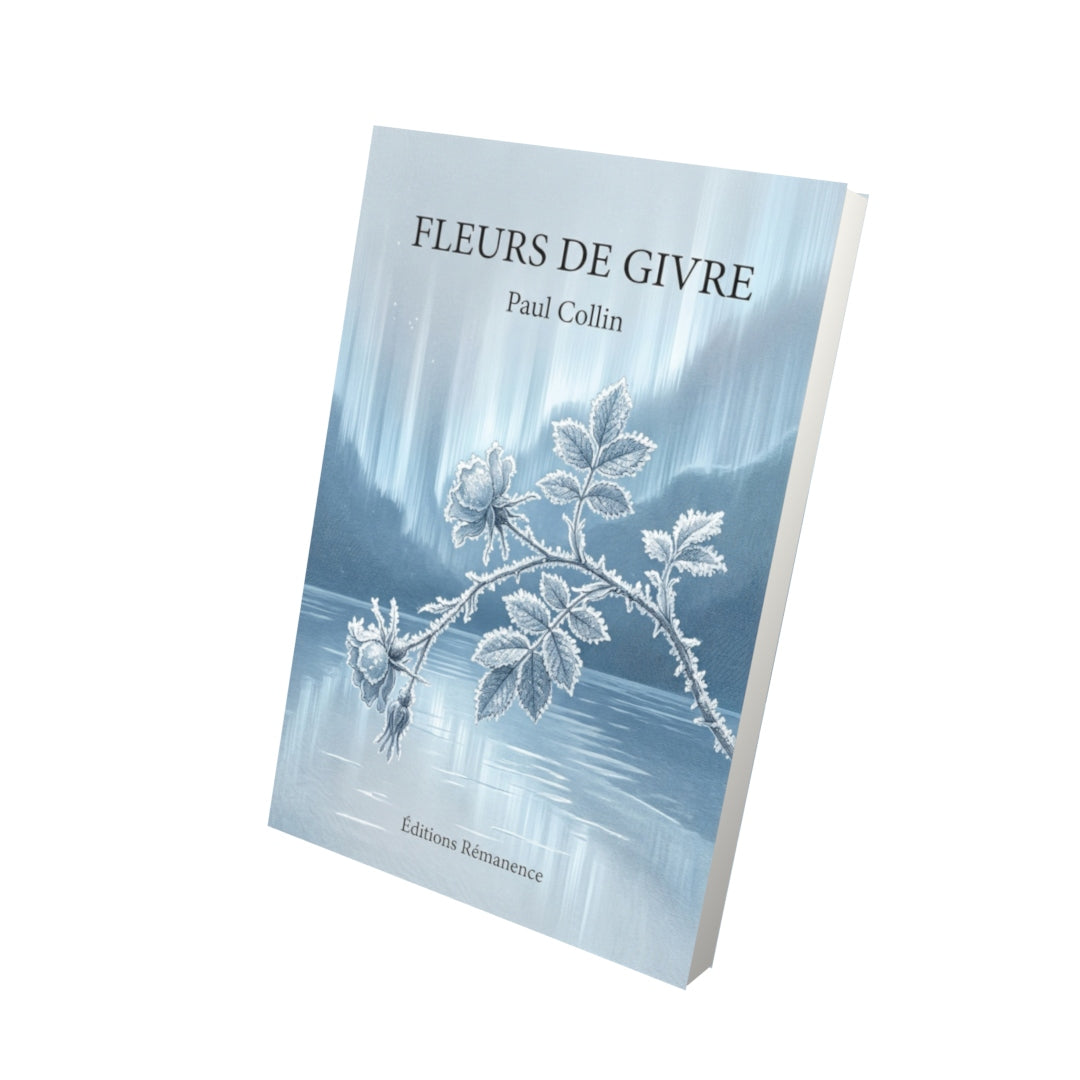 Livre Fleurs de Givre par Paul Collin - Vue 3D - Editions Remanence