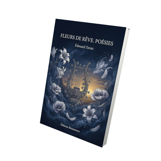 Livre Fleurs de rêve. Poésies par Édouard Tavan - Vue 3D - Editions Remanence
