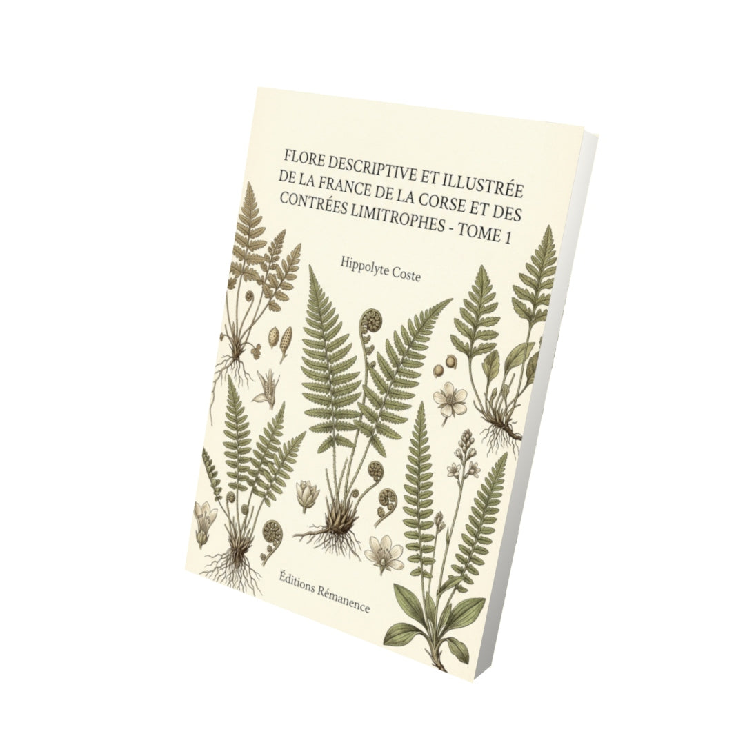 Livre Flore descriptive et illustrée de la France de la Corse et des contrées limitrophes - Tome 2 par Hippolyte Coste - Vue 3D - Editions Remanence