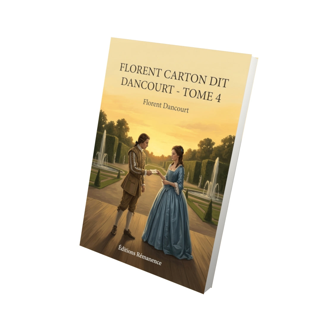Livre Florent Carton dit Dancourt - Tome 4 par Florent Dancourt - Vue 3D - Editions Remanence