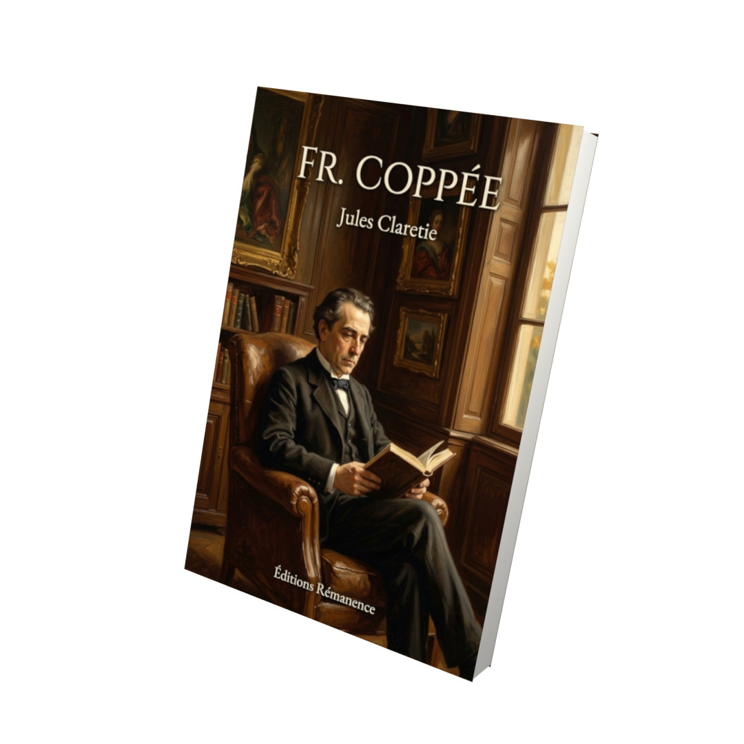 Livre Fr. Coppée par Jules Claretie - Vue 3D - Editions Remanence
