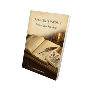 Fragments inédits - Jean-Jacques Rousseau