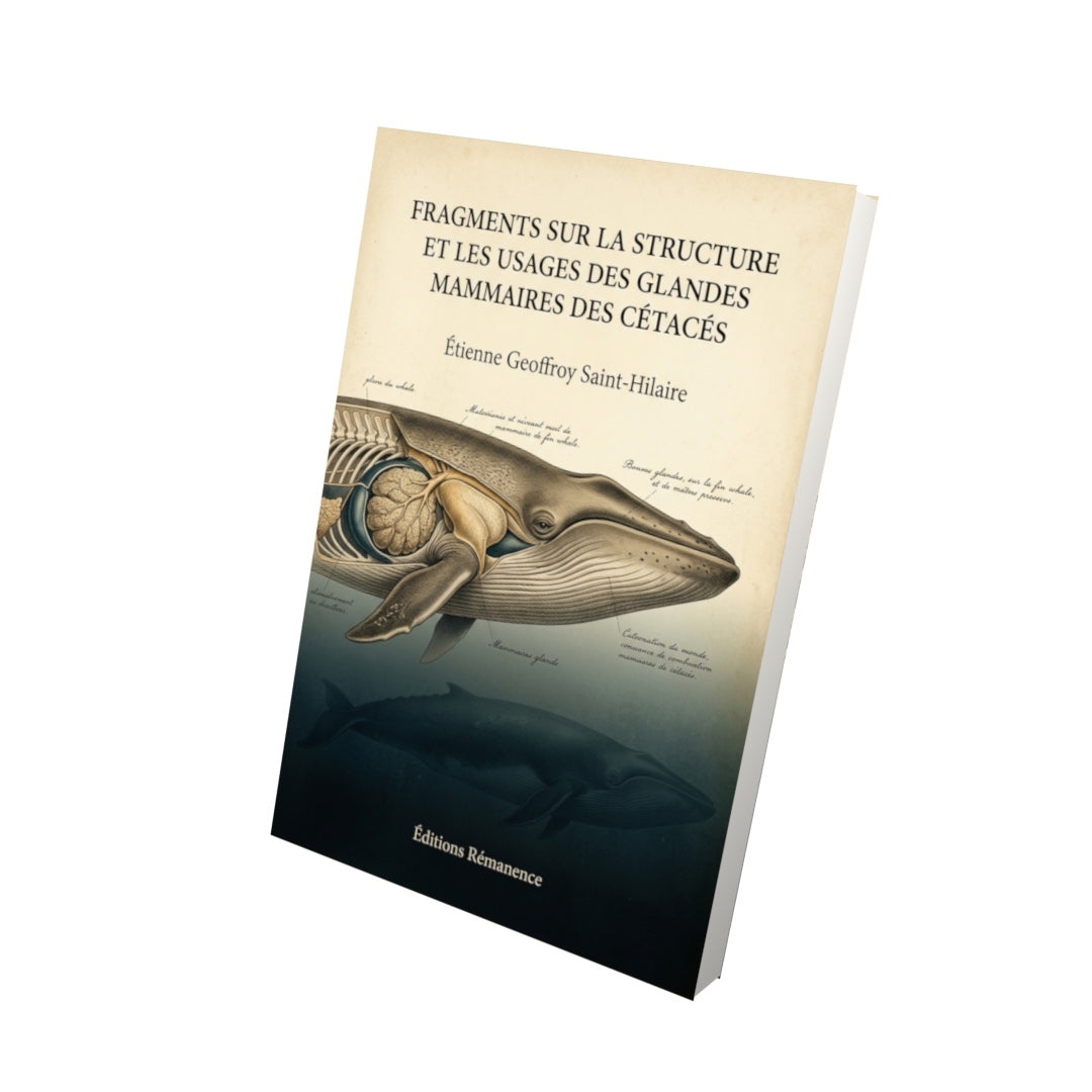 Livre Fragments sur la structure et les usages des glandes mammaires des cétacés par Étienne Geoffroy Saint-Hilaire - Vue 3D - Editions Remanence