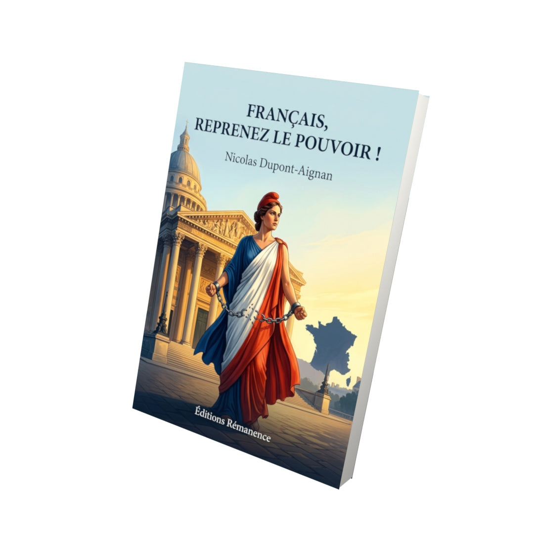 Livre Français, reprenez le pouvoir ! par Nicolas Dupont-Aignan - Vue 3D - Editions Remanence