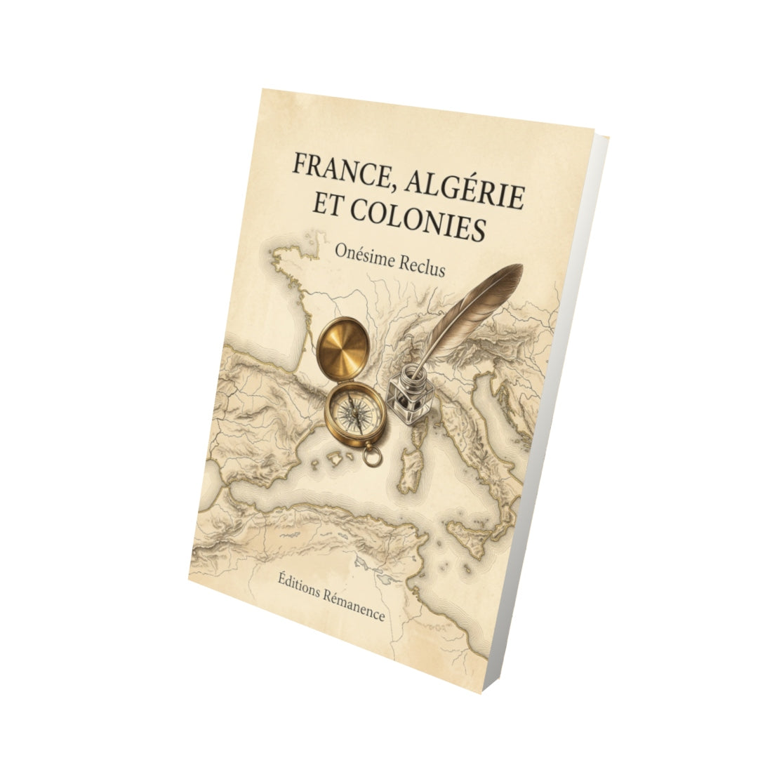 Livre France, Algérie et colonies par Onésime Reclus - Vue 3D - Editions Remanence