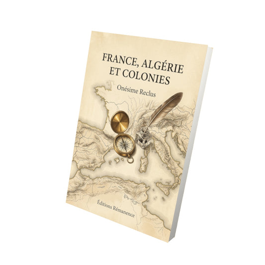 Livre France, Algérie et colonies par Onésime Reclus - Vue 3D - Editions Remanence