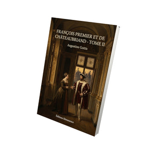 François premier et de Châteaubriand - Tome II - Augustine Gottis