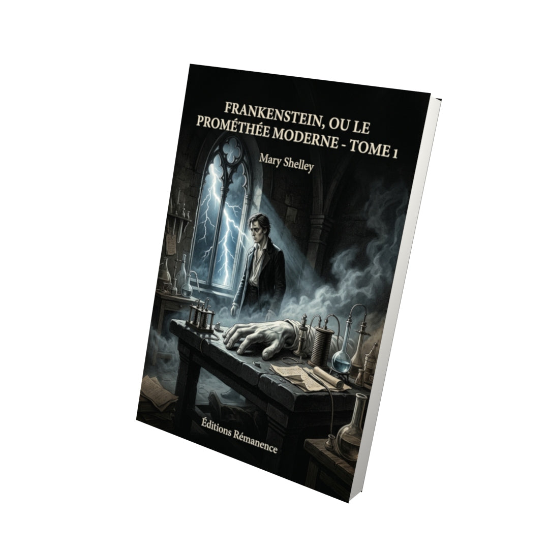 Livre Frankenstein, ou le Prométhée moderne - Tome 1 par Mary Shelley - Vue 3D - Editions Remanence