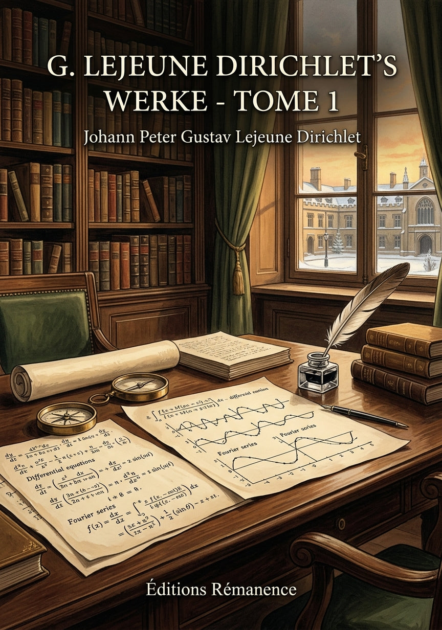 Livre G. Lejeune Dirichlet's Werke - Tome 1 par Johann Peter Gustav Lejeune Dirichlet - Couverture - Editions Remanence