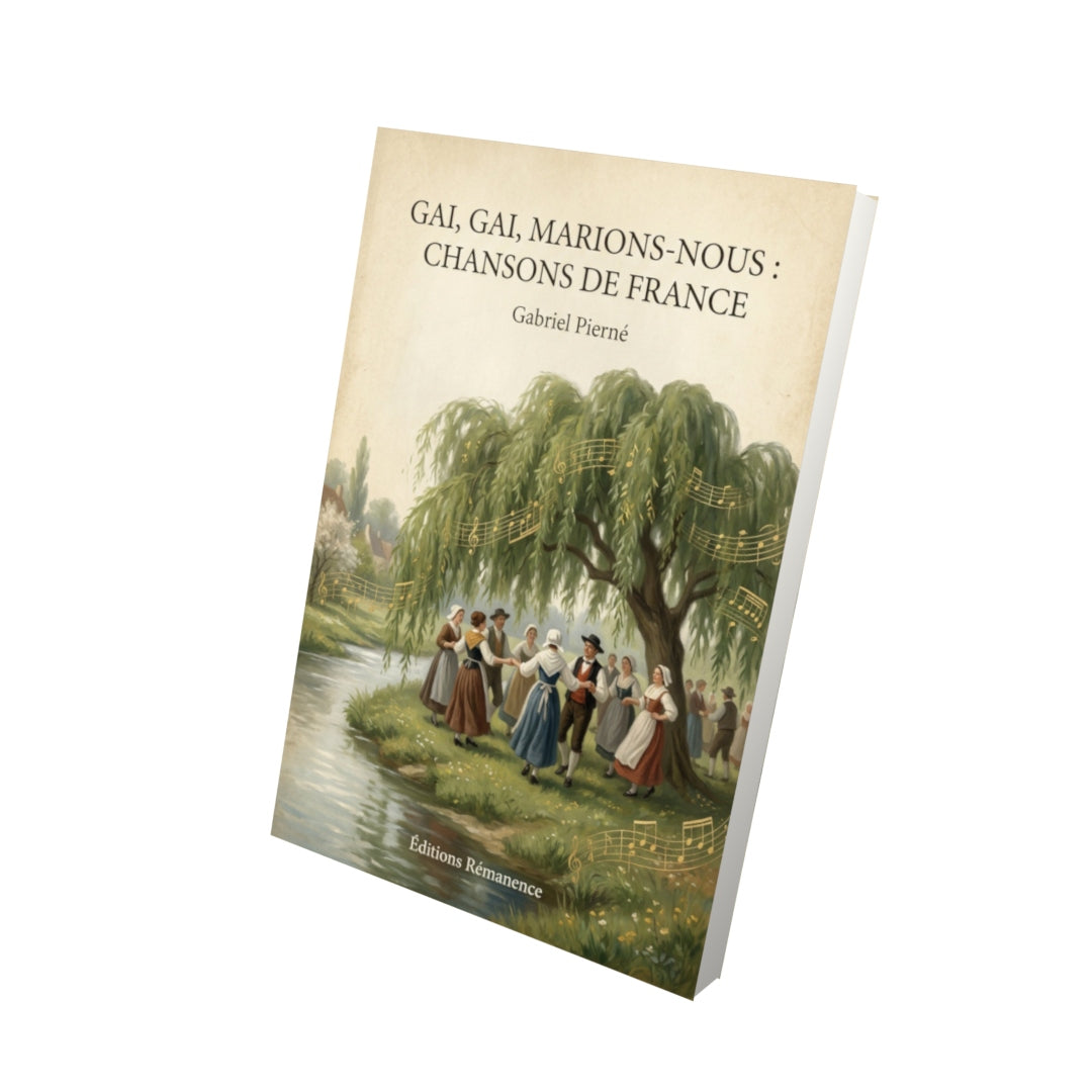Livre Gai, gai, marions-nous : Chansons de France - Gabriel Pierné - Vue 3D - Editions Remanence