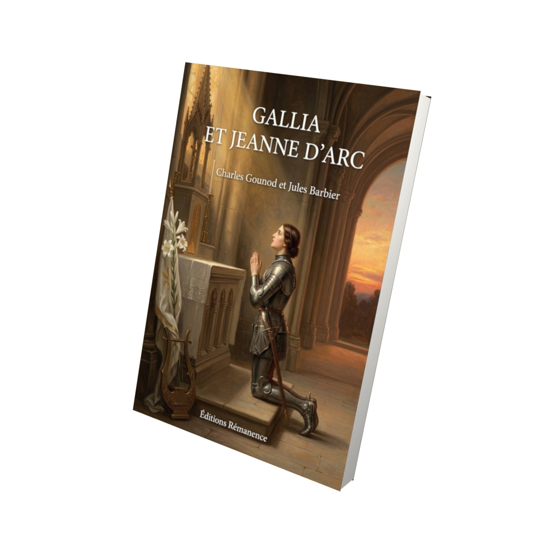 Livre Gallia et Jeanne d’Arc par Charles Gounod et Jules Barbier - Vue 3D - Editions Remanence