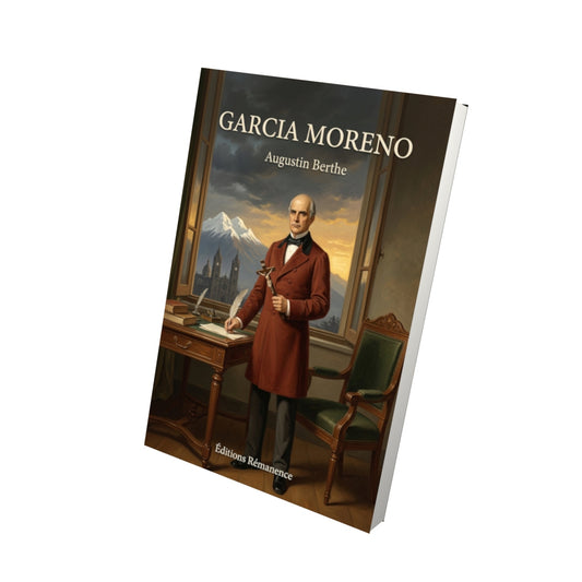 Livre Garcia Moreno - Augustin Berthe - Vue 3D - Editions Remanence
