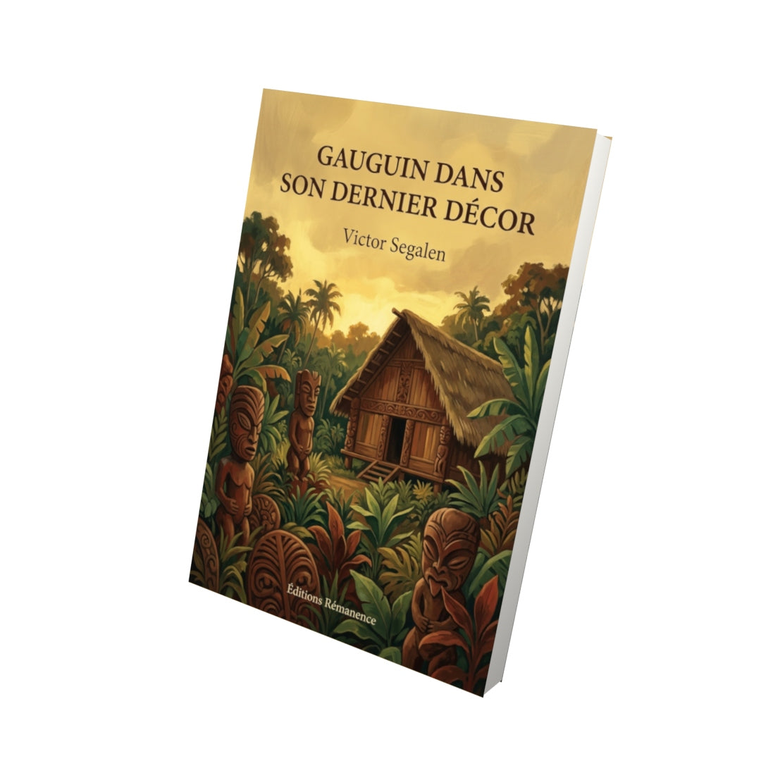 Livre Gauguin dans son dernier décor par Victor Segalen - Vue 3D - Editions Remanence