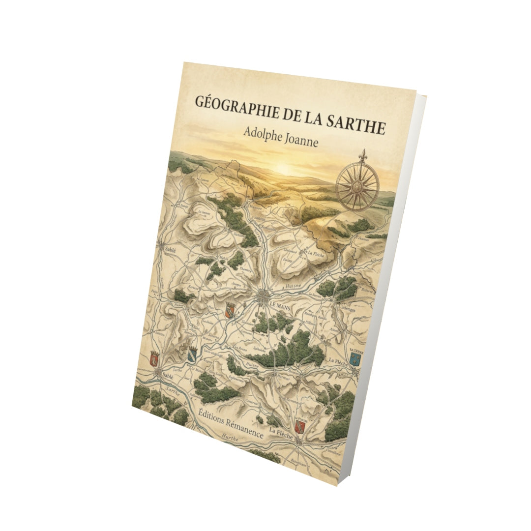 Livre Géographie de la Sarthe par Adolphe Joanne - Vue 3D - Editions Remanence