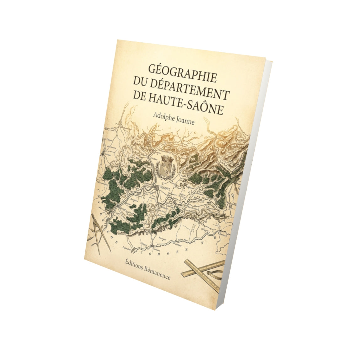 Livre Géographie du département de Haute-Saône par Adolphe Joanne - Vue 3D - Editions Remanence
