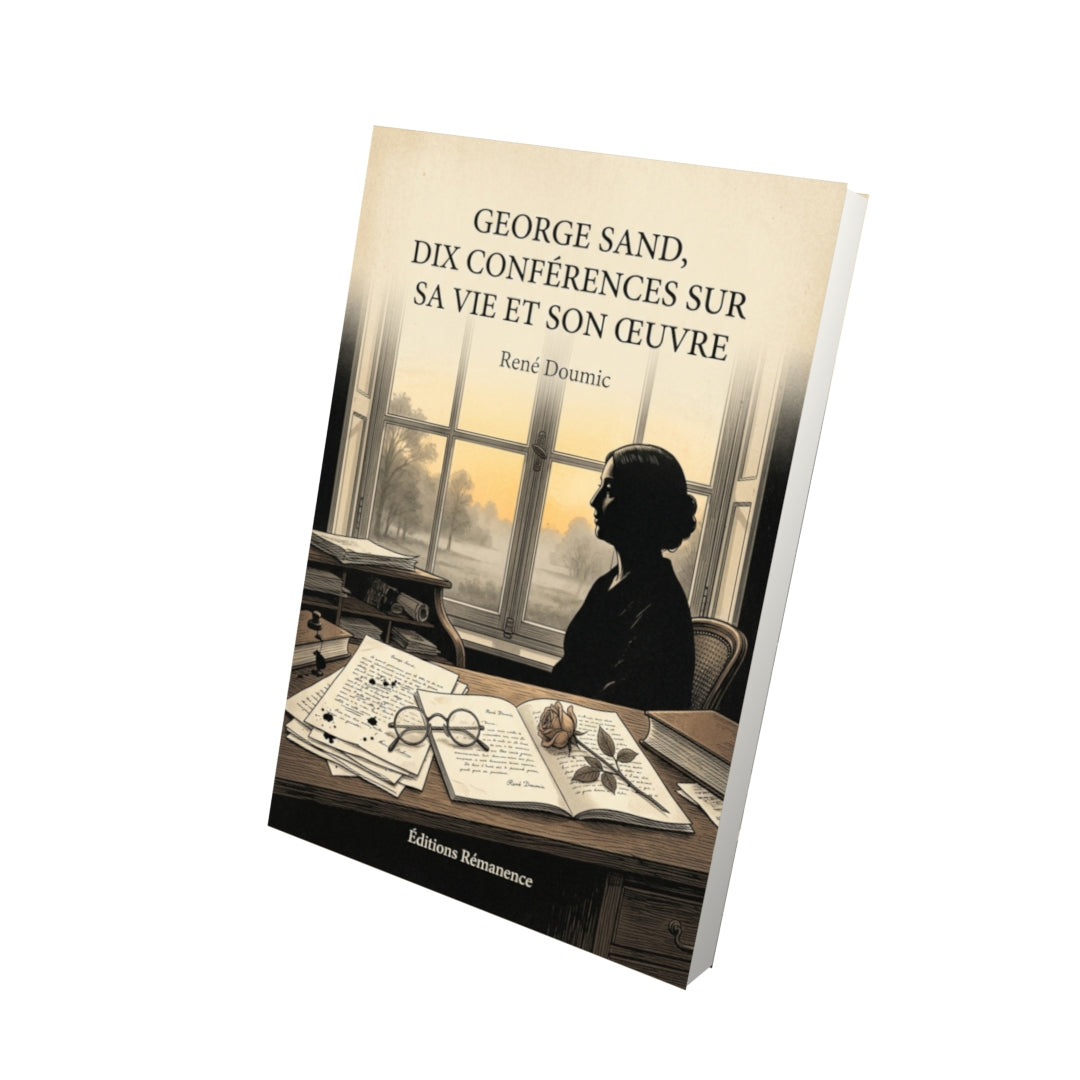 Livre George Sand, dix conférences sur sa vie et son œuvre par René Doumic - Vue 3D - Editions Remanence