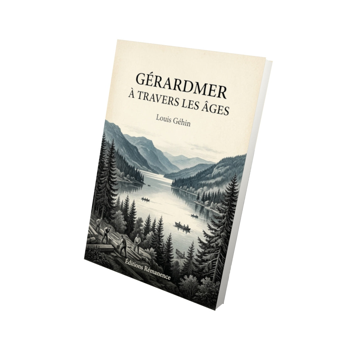Livre Gérardmer à travers les âges par Louis Géhin - Vue 3D - Editions Remanence
