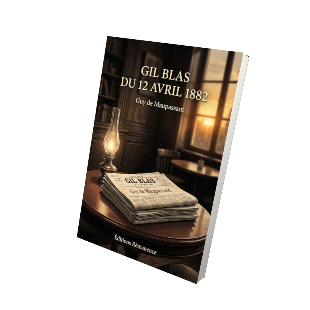 Livre Gil Blas du 12 avril 1882 par Guy de Maupassant - Vue 3D - Editions Remanence
