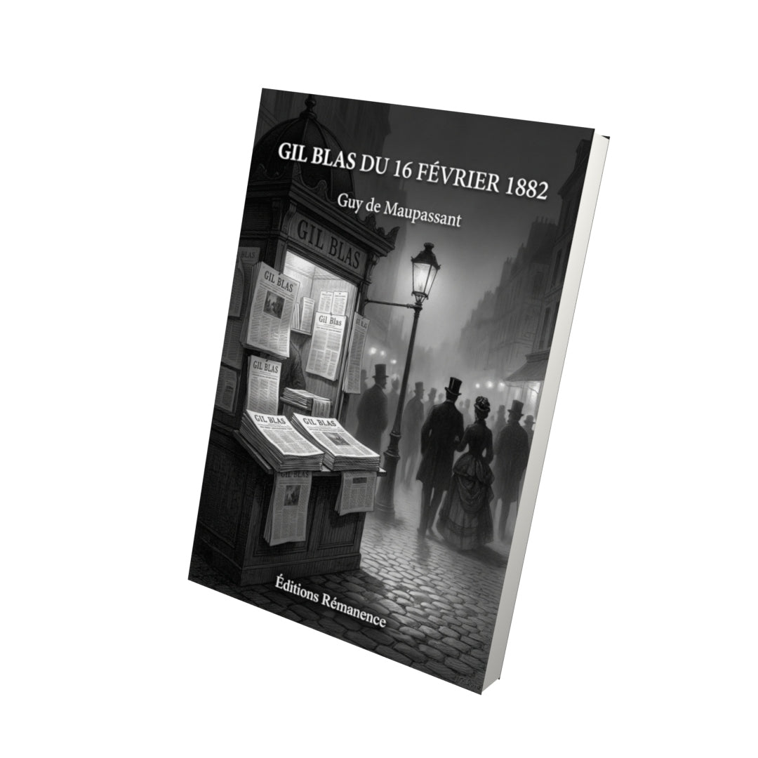 Livre Gil Blas du 16 février 1882 par Guy de Maupassant - Vue 3D - Editions Remanence