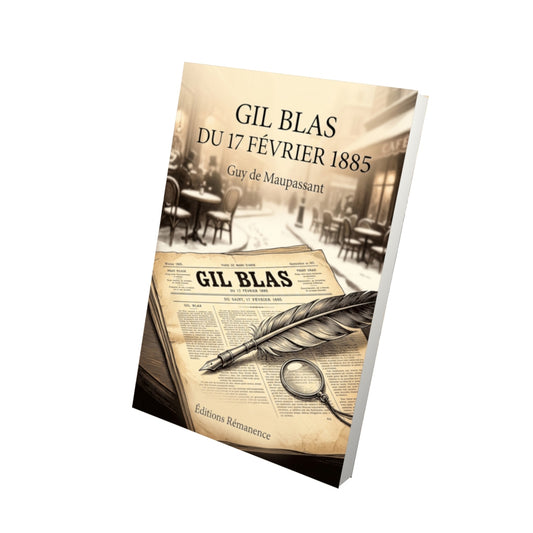 Livre Gil Blas du 17 février 1885 par Guy de Maupassant - Vue 3D - Editions Remanence