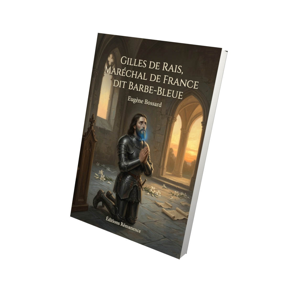 Livre Gilles de Rais, maréchal de France dit Barbe-Bleue par Eugène Bossard - Vue 3D - Editions Remanence
