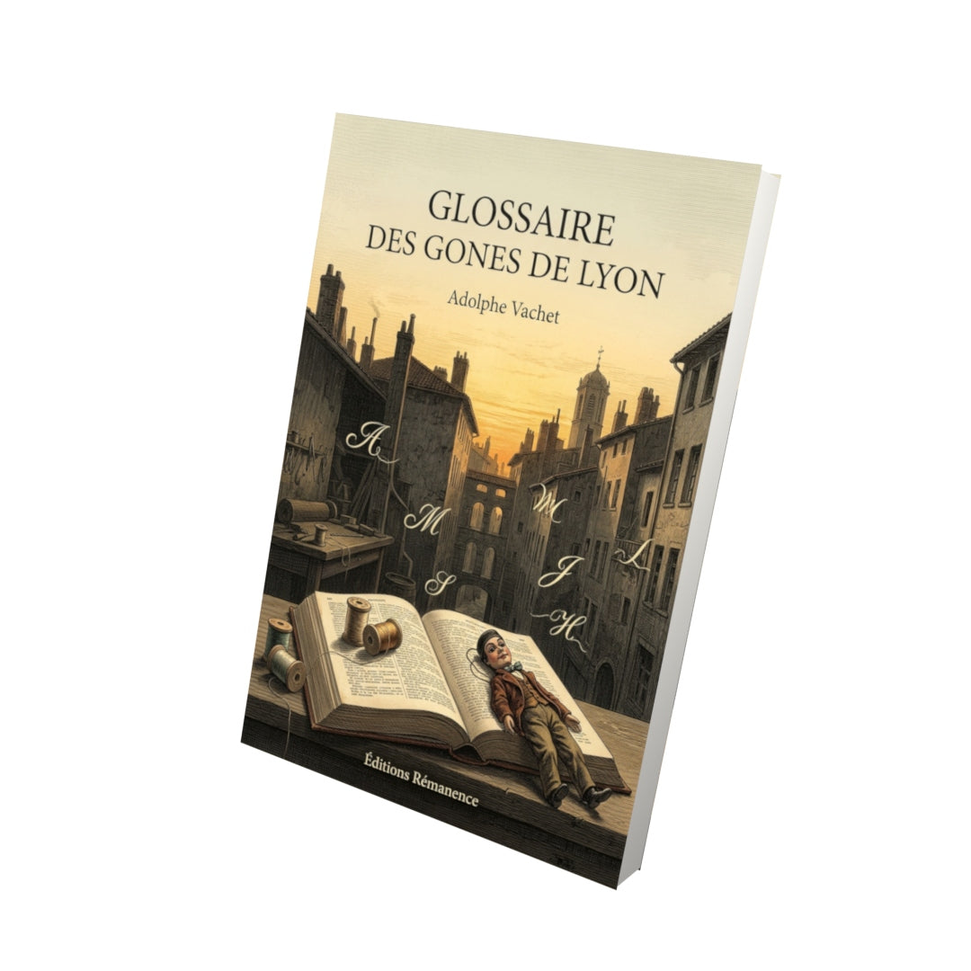 Livre Glossaire des gones de Lyon par Adolphe Vachet - Vue 3D - Editions Remanence