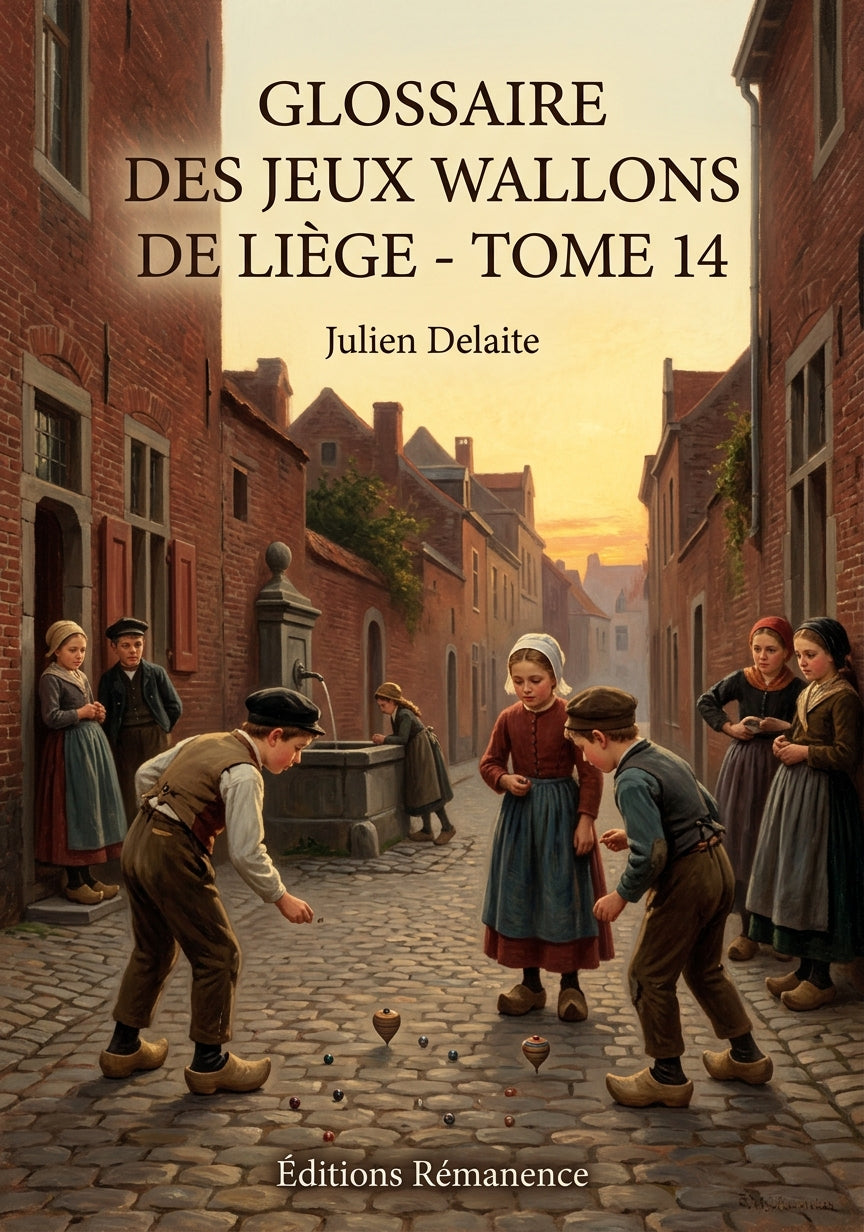 Livre Glossaire des jeux wallons de Liège - Tome 14 par Julien Delaite - Couverture - Editions Remanence
