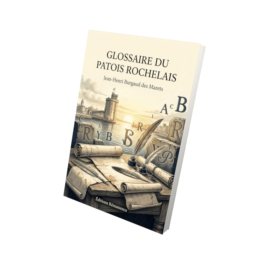 Livre Glossaire du patois rochelais par Jean-Henri Burgaud des Marets - Vue 3D - Editions Remanence