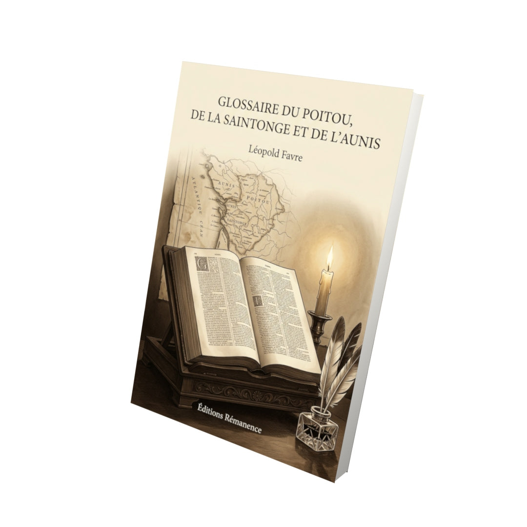 Livre Glossaire du Poitou, de la Saintonge et de l’Aunis par Léopold Favre - Vue 3D - Editions Remanence
